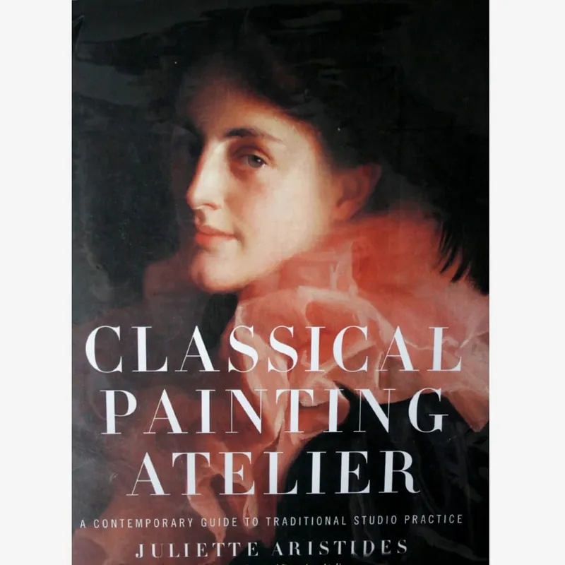 Atelier de peinture classique guide contemporain des pratiques traditionnelles en atelier livre de Juliette Aristides Affaire À Saisir