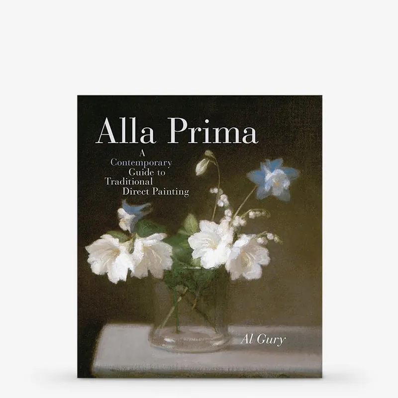 Alla Prima un guide contemporain de la peinture directe traditionnelle (livre) – Al Gury Must-Have